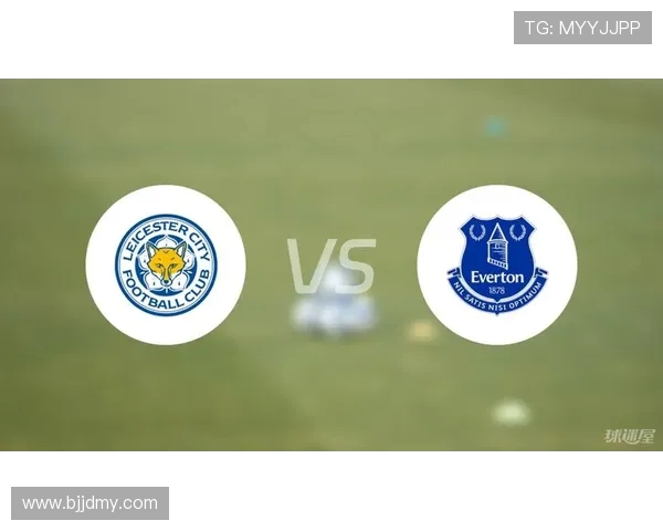 莱斯特城与埃弗顿比赛前瞻及胜负预测分析